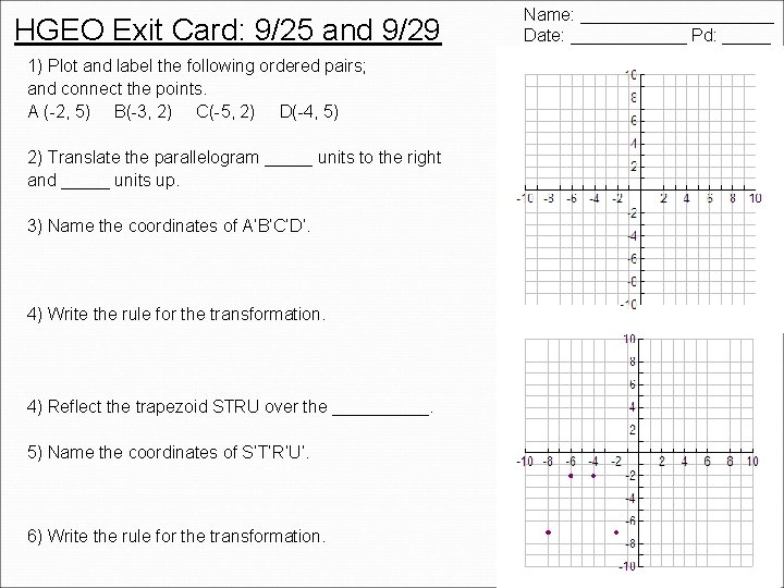HGEO Exit Card: 9/25 and 9/29 1) Plot and label the following ordered pairs;
