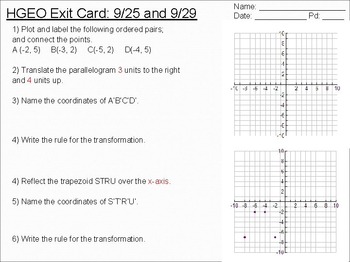 HGEO Exit Card: 9/25 and 9/29 1) Plot and label the following ordered pairs;