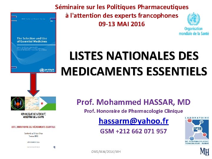 Séminaire sur les Politiques Pharmaceutiques à l'attention des experts francophones 09 -13 MAI 2016