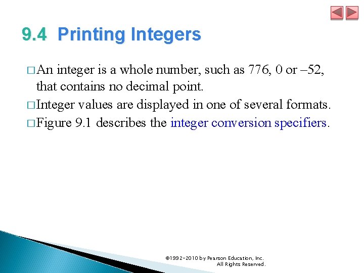 9. 4 Printing Integers � An integer is a whole number, such as 776,