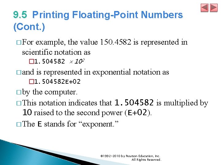 9. 5 Printing Floating-Point Numbers (Cont. ) � For example, the value 150. 4582