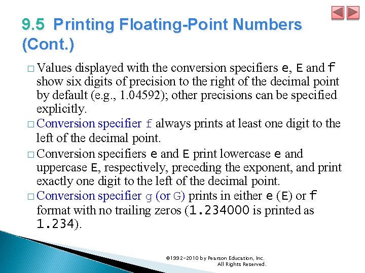 9. 5 Printing Floating-Point Numbers (Cont. ) � Values displayed with the conversion specifiers