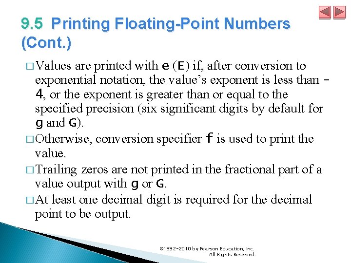 9. 5 Printing Floating-Point Numbers (Cont. ) � Values are printed with e (E)