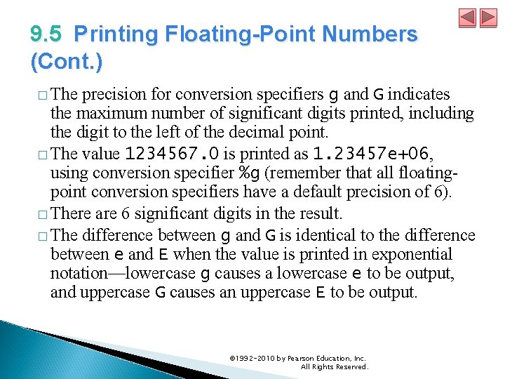 9. 5 Printing Floating-Point Numbers (Cont. ) � The precision for conversion specifiers g