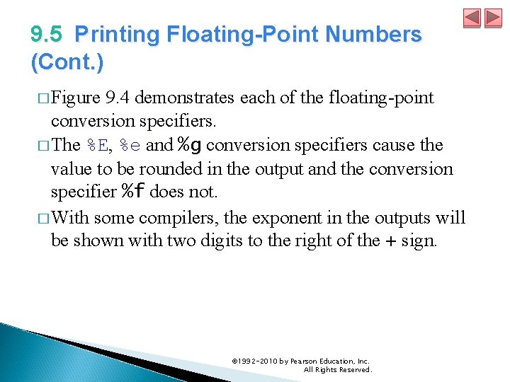 9. 5 Printing Floating-Point Numbers (Cont. ) � Figure 9. 4 demonstrates each of