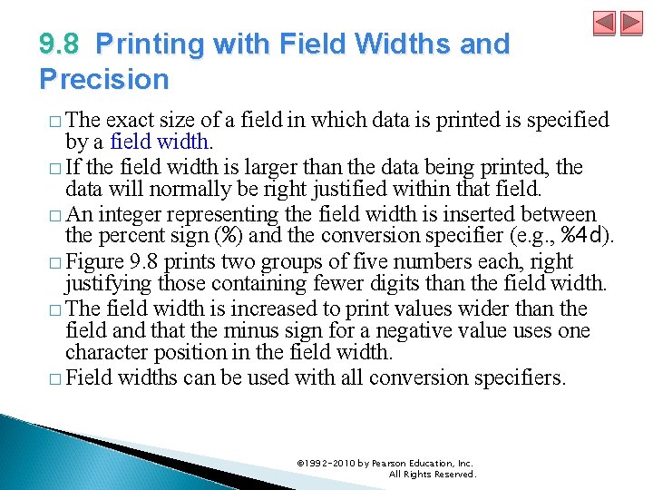 9. 8 Printing with Field Widths and Precision � The exact size of a