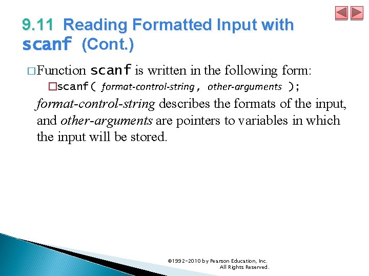 9. 11 Reading Formatted Input with scanf (Cont. ) � Function scanf is written