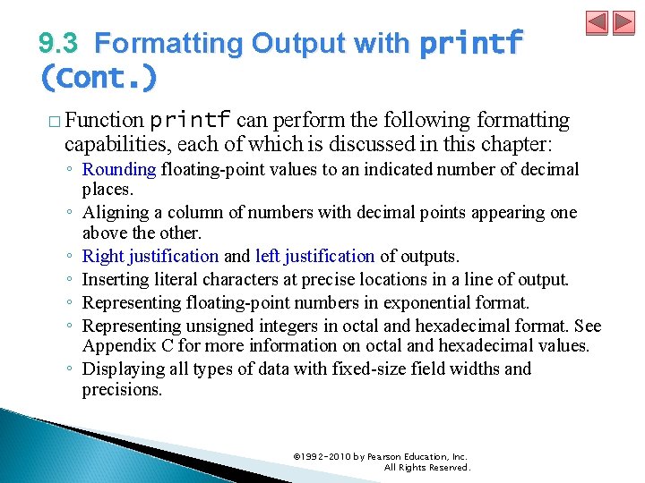 9. 3 Formatting Output with printf (Cont. ) � Function printf can perform the