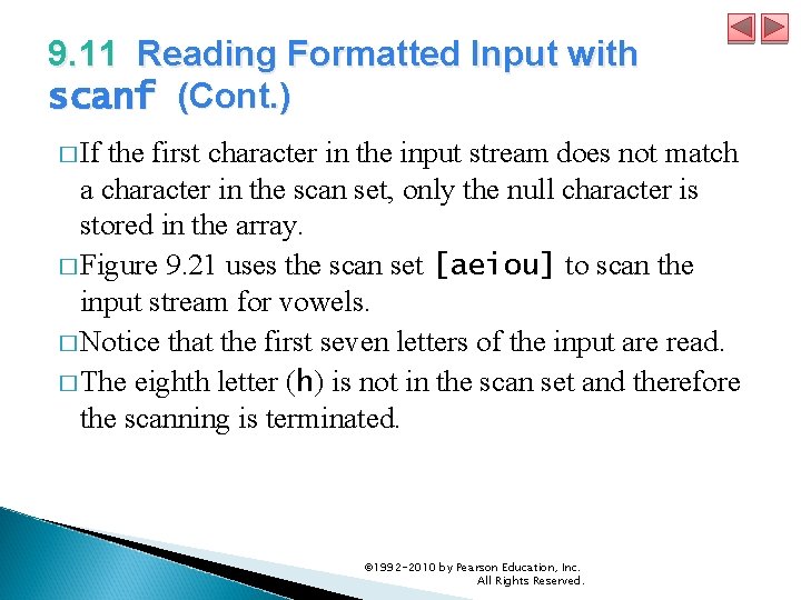 9. 11 Reading Formatted Input with scanf (Cont. ) � If the first character