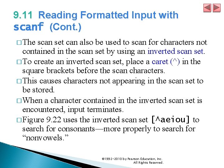 9. 11 Reading Formatted Input with scanf (Cont. ) � The scan set can