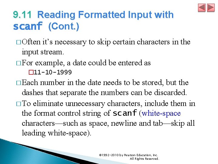 9. 11 Reading Formatted Input with scanf (Cont. ) � Often it’s necessary to