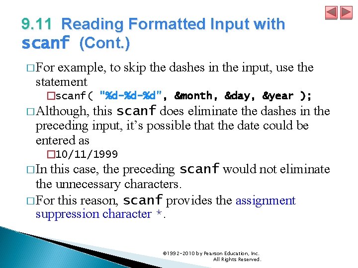 9. 11 Reading Formatted Input with scanf (Cont. ) � For example, to skip