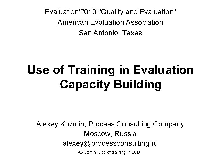 Evaluation’ 2010 “Quality and Evaluation” American Evaluation Association San Antonio, Texas Use of Training