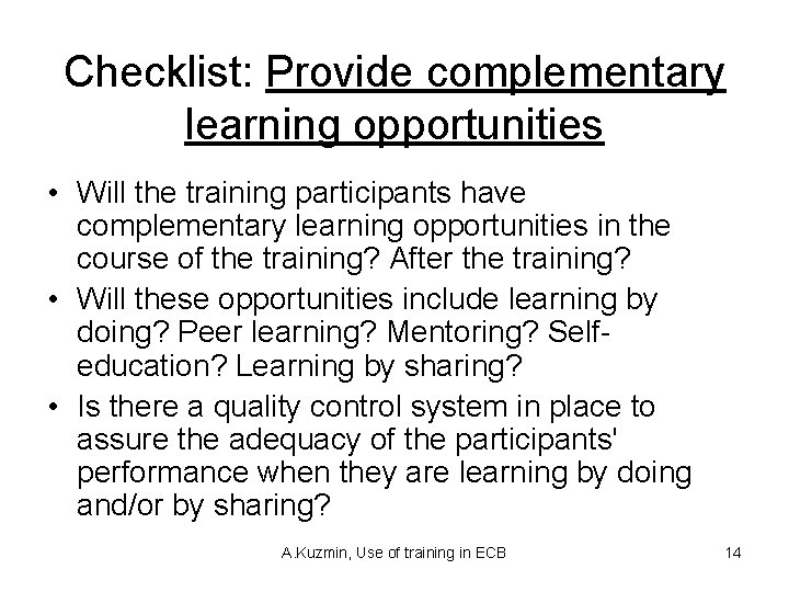 Checklist: Provide complementary learning opportunities • Will the training participants have complementary learning opportunities