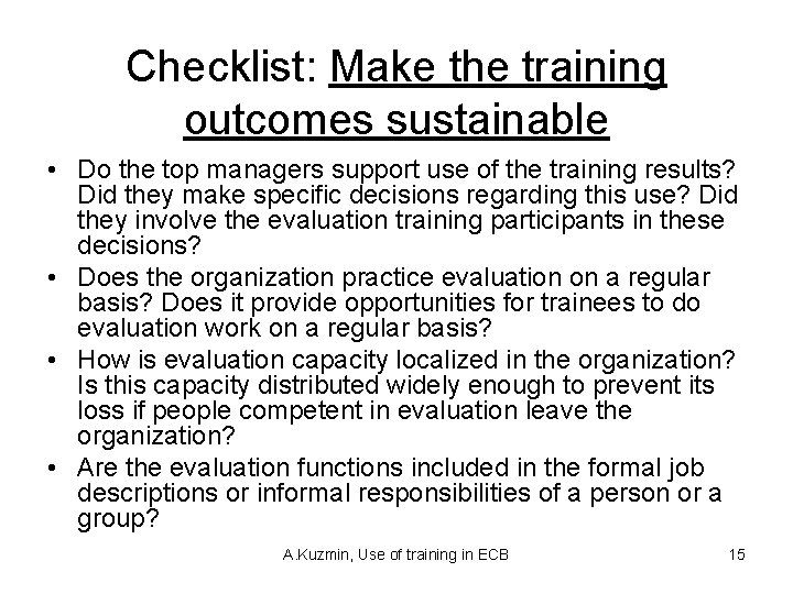 Checklist: Make the training outcomes sustainable • Do the top managers support use of