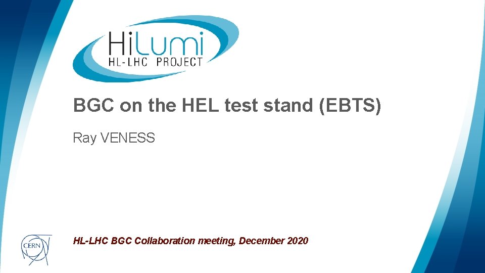 BGC on the HEL test stand (EBTS) Ray VENESS HL-LHC BGC Collaboration meeting, December