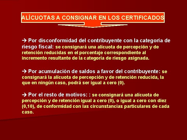 ALÍCUOTAS A CONSIGNAR EN LOS CERTIFICADOS Por disconformidad del contribuyente con la categoría de