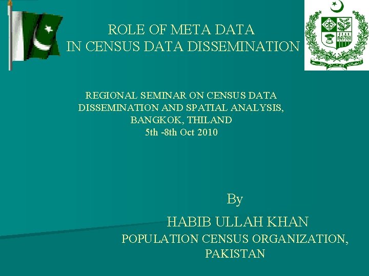 ROLE OF META DATA IN CENSUS DATA DISSEMINATION REGIONAL SEMINAR ON CENSUS DATA DISSEMINATION