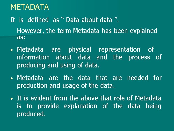 METADATA It is defined as “ Data about data ”. However, the term Metadata