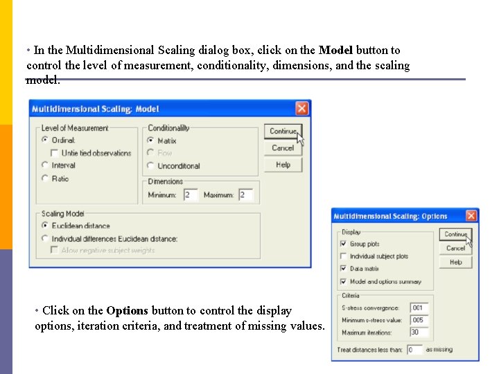  • In the Multidimensional Scaling dialog box, click on the Model button to