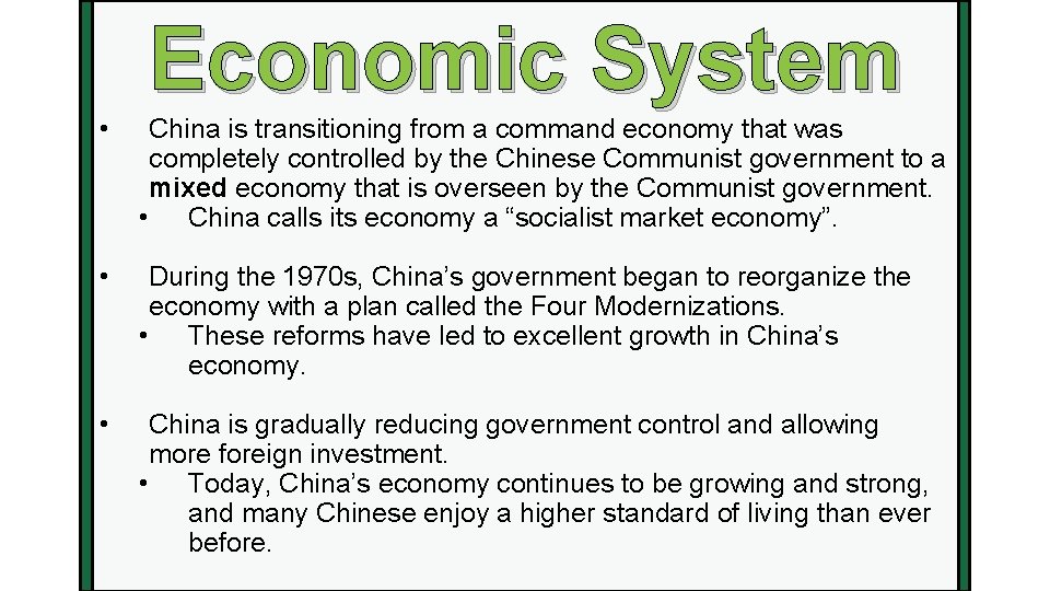 Economic System • China is transitioning from a command economy that was completely controlled