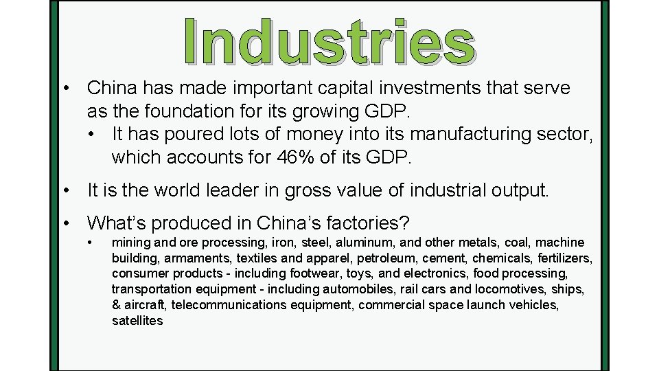 Industries • China has made important capital investments that serve as the foundation for