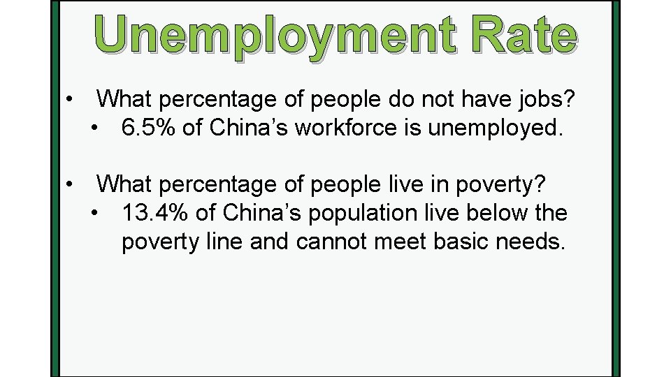 Unemployment Rate • What percentage of people do not have jobs? • 6. 5%