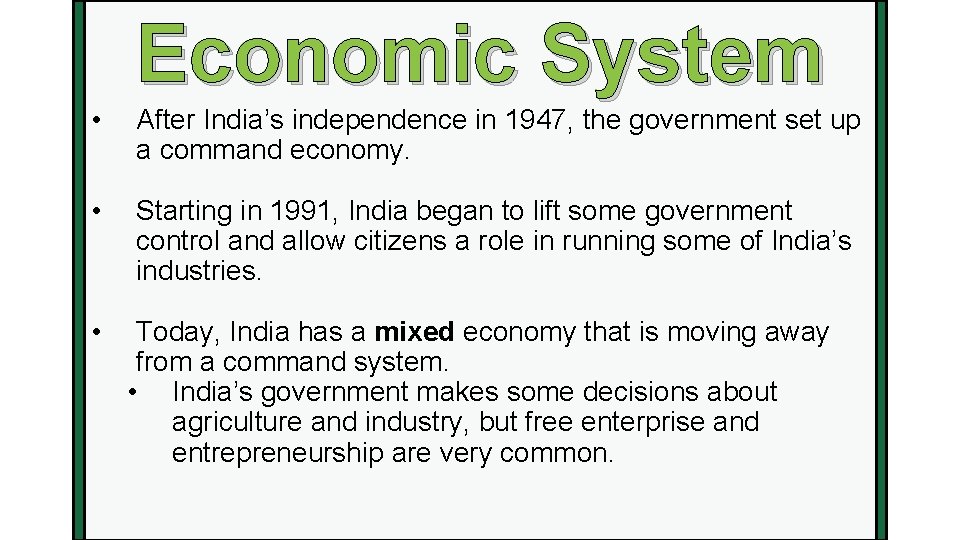 Economic System • After India’s independence in 1947, the government set up a command