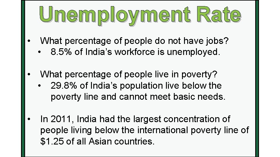 Unemployment Rate • What percentage of people do not have jobs? • 8. 5%