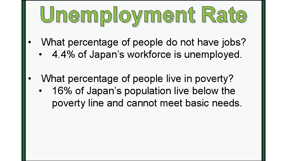 Unemployment Rate • What percentage of people do not have jobs? • 4. 4%