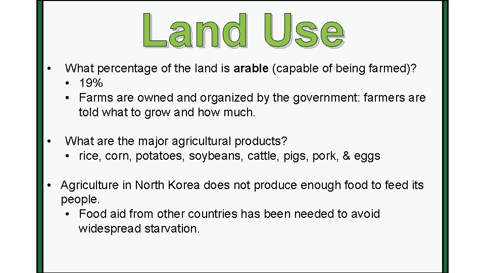 Land Use • What percentage of the land is arable (capable of being farmed)?