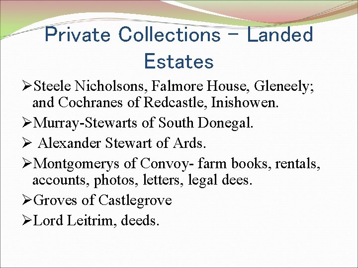 Private Collections – Landed Estates ØSteele Nicholsons, Falmore House, Gleneely; and Cochranes of Redcastle,