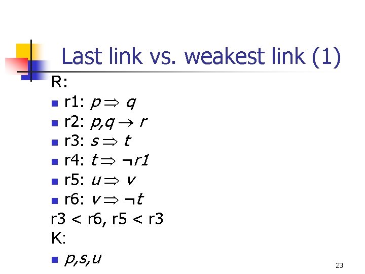 Last link vs. weakest link (1) R: n r 1: p q n r Last link vs. weakest link (1) R: n r 1: p q n r
