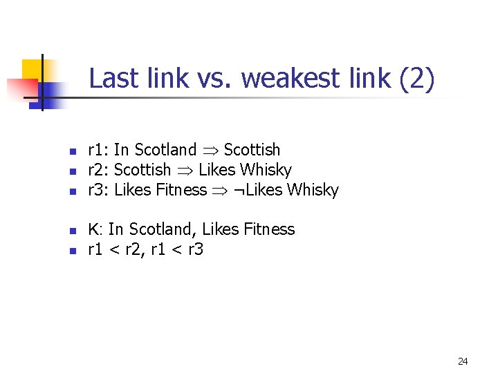 Last link vs. weakest link (2) n n n r 1: In Scotland Scottish Last link vs. weakest link (2) n n n r 1: In Scotland Scottish