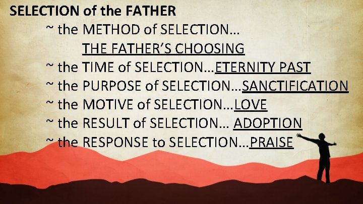 SELECTION of the FATHER ~ the METHOD of SELECTION… THE FATHER’S CHOOSING ~ the