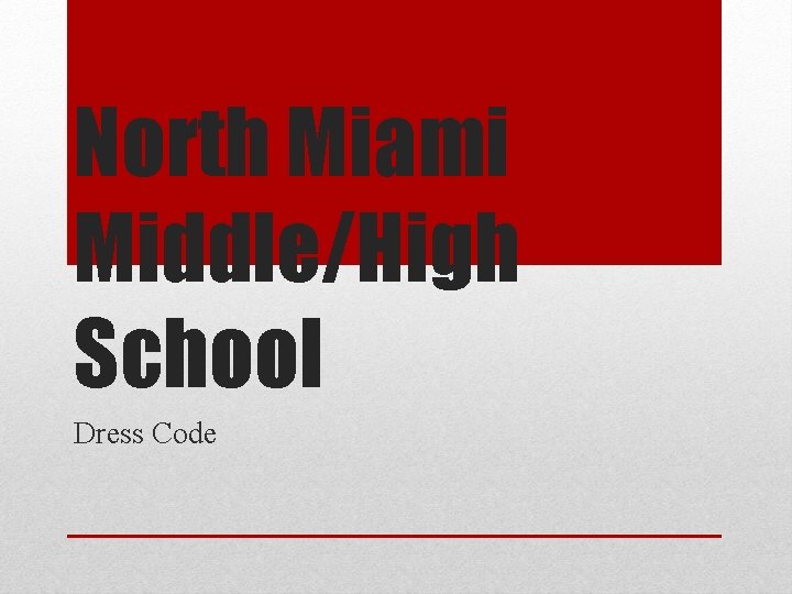 North Miami Middle/High School Dress Code 