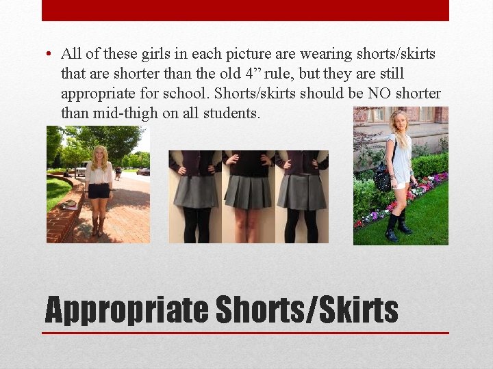  • All of these girls in each picture are wearing shorts/skirts that are