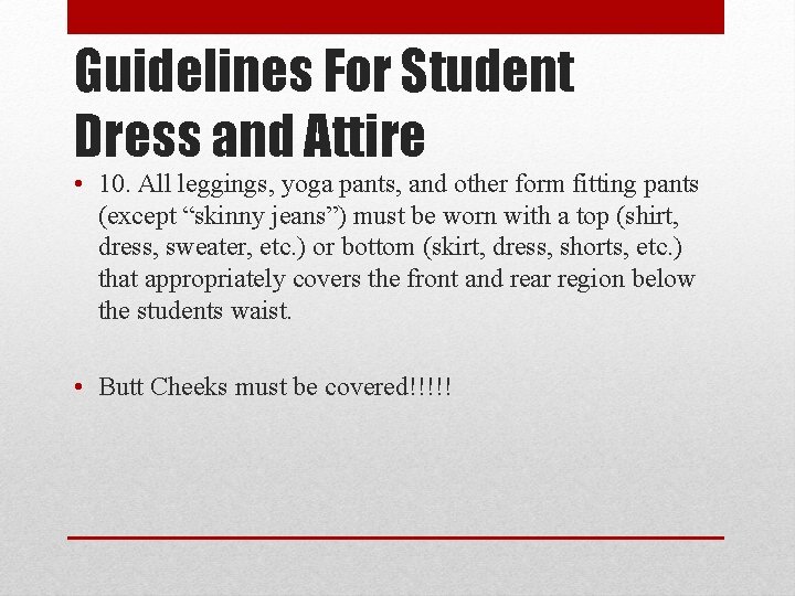 Guidelines For Student Dress and Attire • 10. All leggings, yoga pants, and other