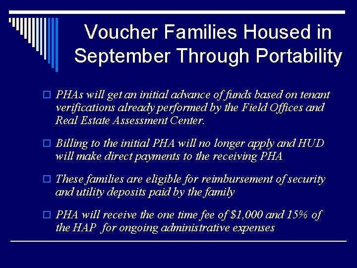 Voucher Families Housed in September Through Portability o PHAs will get an initial advance