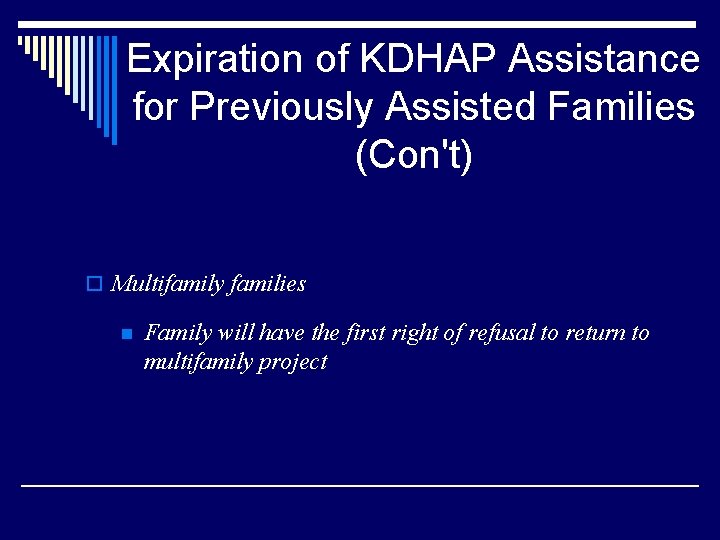 Expiration of KDHAP Assistance for Previously Assisted Families (Con't) o Multifamily families n Family