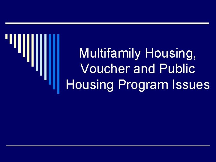 Multifamily Housing, Voucher and Public Housing Program Issues 
