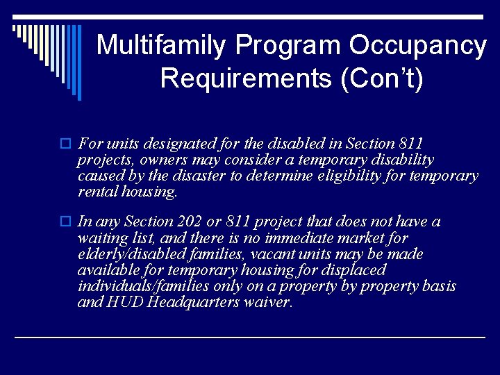 Multifamily Program Occupancy Requirements (Con’t) o For units designated for the disabled in Section