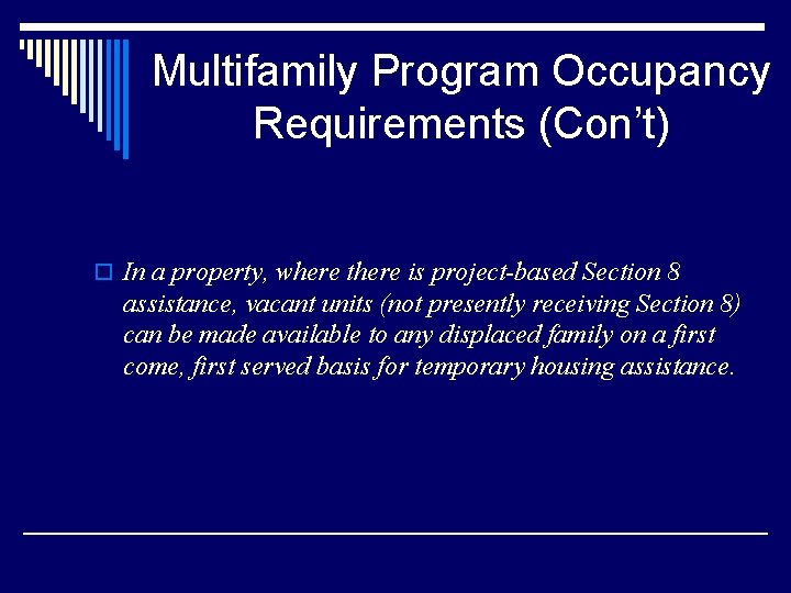 Multifamily Program Occupancy Requirements (Con’t) o In a property, where there is project-based Section