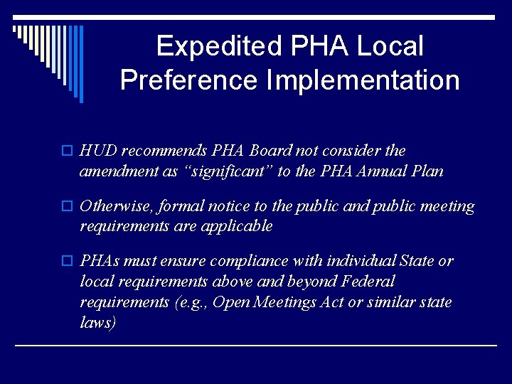 Expedited PHA Local Preference Implementation o HUD recommends PHA Board not consider the amendment