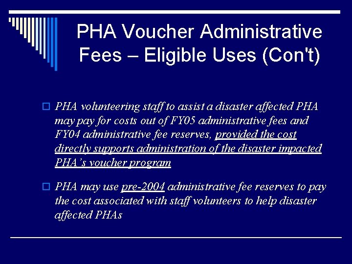 PHA Voucher Administrative Fees – Eligible Uses (Con't) o PHA volunteering staff to assist