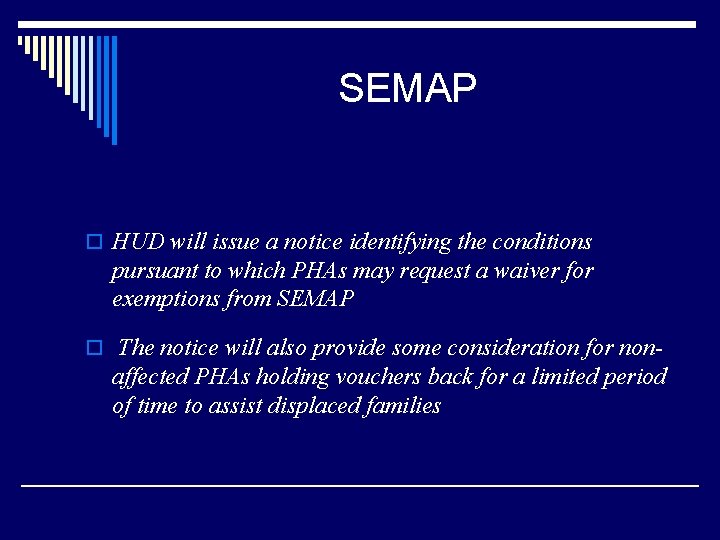 SEMAP o HUD will issue a notice identifying the conditions pursuant to which PHAs