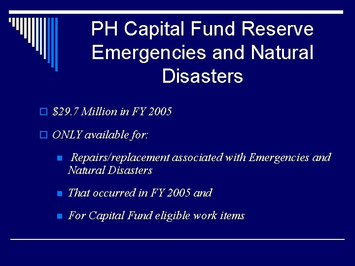 PH Capital Fund Reserve Emergencies and Natural Disasters o $29. 7 Million in FY
