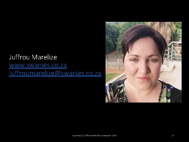 Juffrou Marelize www. swanies. co. za juffroumarelize@swanies. co. za Kopiereg (C) Juffrou Marelize Swanepoel