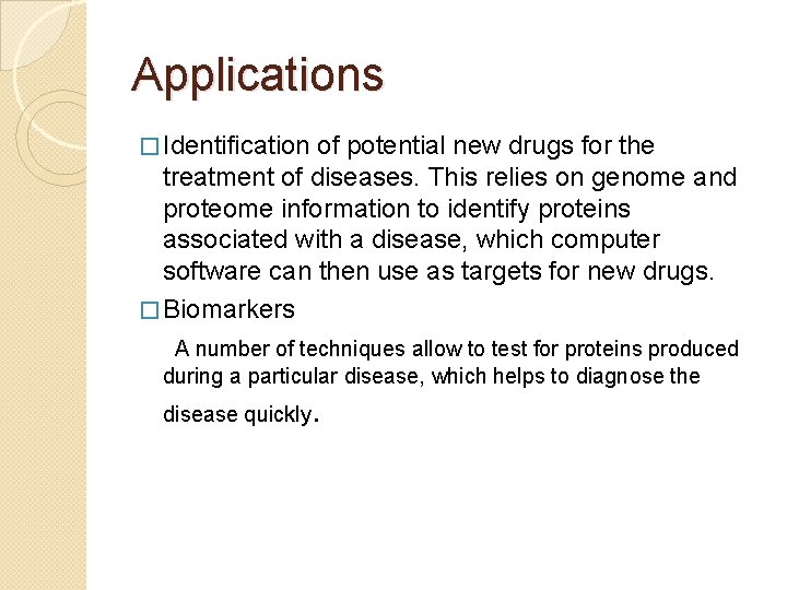 Applications � Identification of potential new drugs for the treatment of diseases. This relies