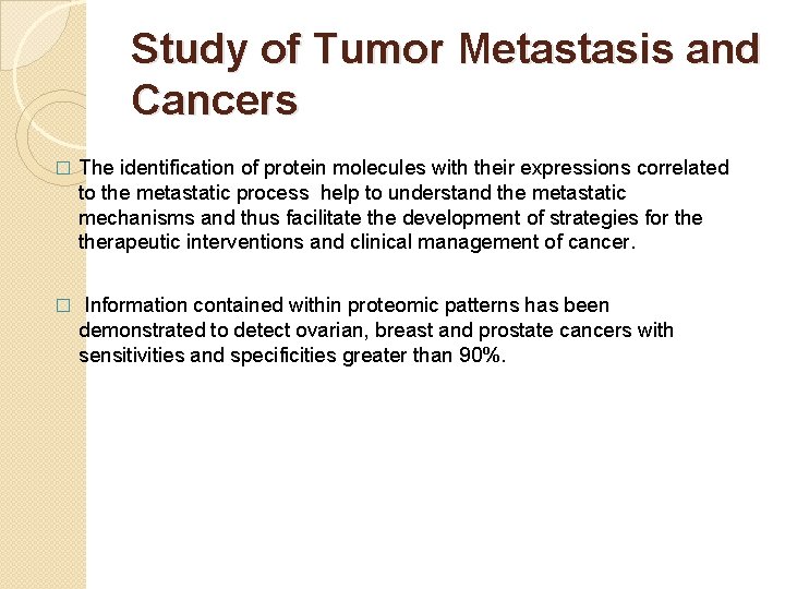 Study of Tumor Metastasis and Cancers � The identification of protein molecules with their